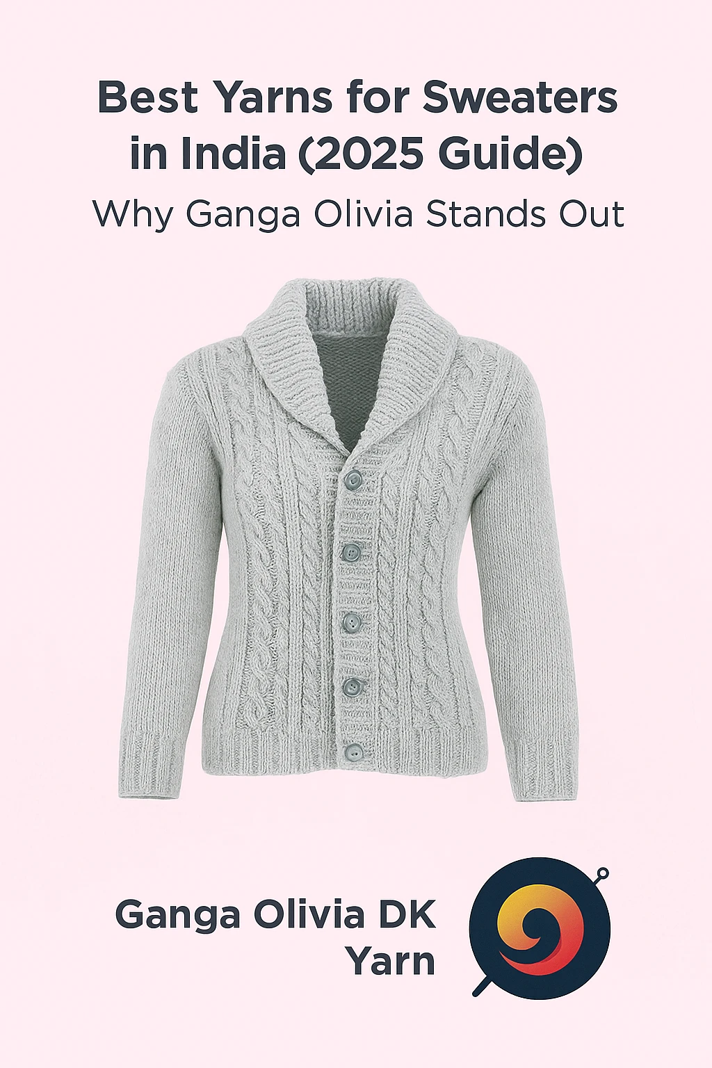Best Yarns for Sweaters in India (2025 Guide) – Why Ganga Olivia Stands Out